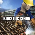 Construction Builder meme.
