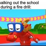 I've always hated fire drills because of the noise | Me walking out the school door during a fire drill: | image tagged in komodo covering his ears,animal mechanicals | made w/ Imgflip meme maker