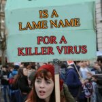protestor | IS A LAME NAME; OMICRON; FOR A KILLER VIRUS | image tagged in protestor | made w/ Imgflip meme maker