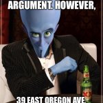 How to win an argument online | YOU MAKE A GOOD ARGUMENT. HOWEVER, 39 EAST OREGON AVE, PHILADELPHIA, UNITED STATES | image tagged in memes | made w/ Imgflip meme maker