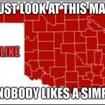 Nobody ______ | JUST LOOK AT THIS MAP. RED = DISLIKE; NOBODY LIKES A SIMP. | image tagged in nobody ______ | made w/ Imgflip meme maker