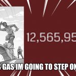 Gas gas gas song plays** credit to my friend | MPH; GAS GAS GAS IM GOING TO STEP ON THE GAS | image tagged in dream gas gas gas | made w/ Imgflip meme maker