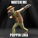 Poppin lika | WATCH ME; POPPIN LIKA | image tagged in cursed rec room | made w/ Imgflip meme maker