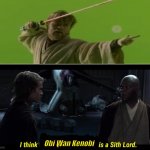 I think Chancellor Palpatine is a sith lord | Obi Wan Kenobi | image tagged in i think chancellor palpatine is a sith lord | made w/ Imgflip meme maker