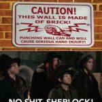 Oh. Okay. Didn't realise that. | image tagged in no shit sherlock,memes,funny,funny memes,captain obvious,stupid signs | made w/ Imgflip meme maker