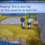 Amazing! Onix is sooo big! Riding on Onix would be so much fun!