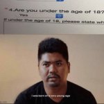 Y r u under 18??? | image tagged in i was born at a very young age | made w/ Imgflip meme maker