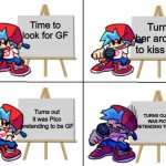FAKE GF PLAN | Turns her around to kiss her. Time to look for GF; Turns out it was Pico pretending to be GF; TURNS OUT IT WAS PICO PRETENDING TO BE GF! | image tagged in the bf's plan | made w/ Imgflip meme maker