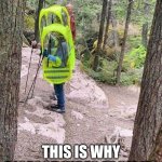 Covid hike | THIS IS WHY BIGFOOT HIDES FROM US | image tagged in covid hike | made w/ Imgflip meme maker