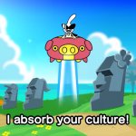I absorb your culture meme
