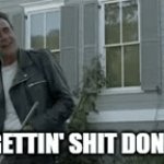 Negan Gettin' Shit Done | image tagged in negan,walking dead | made w/ Imgflip video-to-gif maker