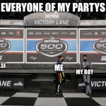 *loneliness noises* | EVERYONE OF MY PARTYS; EVERYONE ELSE; ME; MY BOY | image tagged in lonely byron | made w/ Imgflip meme maker