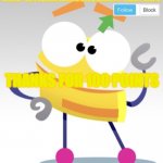 Thxs | THANKS FOR 100 POINTS | image tagged in bing-official announcement template,storybots | made w/ Imgflip meme maker