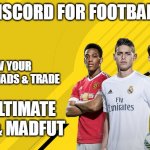 Fifa 17 | NEW DISCORD FOR FOOTBALL FANS; SHOW YOUR PACKS, SQUADS & TRADE; FIFA ULTIMATE 21/22 & MADFUT | image tagged in games,discord | made w/ Imgflip meme maker