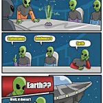 Search for Intra-Terrestrial Intelligence | So, where should we search for intelligent life? Tralfamadore; Betelgeuse V; Earth; Earth?? Well, it doesn't make sense to search where intelligence has already been found... | image tagged in alien meeting,earth,seti | made w/ Imgflip meme maker