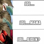 How to trigger a Karen... | JOE..... JOE......MAMA; JOE.....BIDEN? | image tagged in triggered squidward sleep | made w/ Imgflip meme maker