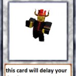 Delay anything with this card