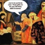 Wise men gifts for birthday and Christmas meme