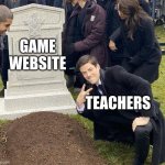 it hurts | GAME
WEBSITE; TEACHERS | image tagged in grant gustin gravestone | made w/ Imgflip meme maker