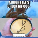 Squid Game | ALRIGHT LET'S CHECK MY COO-; NOOOOO | image tagged in squid game,japan | made w/ Imgflip meme maker
