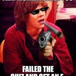Failing a quiz | THAT MOMENT WHEN YOU; FAILED THE QUIZ AND GET AN F- | image tagged in shocked one direction,thug life | made w/ Imgflip meme maker