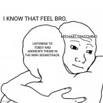 I know that feel bro (NWH meme) | I KNOW THAT FEEL BRO. LISTENING TO TOBEY AND ANDREW'S THEME IN THE NWH SOUNDTRACK. MICHAEL GIACCHINO | image tagged in memes,i know that feel bro,funny,spiderman,marvel,music | made w/ Imgflip meme maker