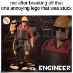 this takes skill | me after breaking off that one annoying lego that was stuck | image tagged in the engineer,legos,annoying things,strength | made w/ Imgflip meme maker