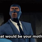 that would be your mother GIF Template