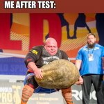 Strongman Rock | “MISTAKES MAKE YOU STRONGER”; ME AFTER TEST: | image tagged in strongman rock | made w/ Imgflip meme maker