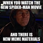 Meme material goblin | WHEN YOU WATCH THE NEW SPIDER-MAN MOVIE; AND THERE IS NEW MEME MATERIALS | image tagged in green goblin bruh | made w/ Imgflip meme maker