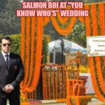 Salmon BOi | SALMON BOI AT "YOU KNOW WHO'S" WEDDING | image tagged in salmon boi | made w/ Imgflip meme maker