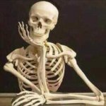 skeleton waiting | WHEN THE TEACHER SAYS; "I'LL WAIT" | image tagged in skeleton waiting,school | made w/ Imgflip meme maker