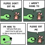 anti-meme go brr | tell you that you want me to eat you in like a second from now | image tagged in i am here to,anti-meme | made w/ Imgflip meme maker