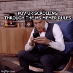 FOREVER | POV UR SCROLLING THROUGH THE MS MEMER RULES | image tagged in gifs,keep scrolling | made w/ Imgflip video-to-gif maker