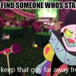 stalkers | WHEN YOU FIND SOMEONE WHOS STALKING YOU: | image tagged in helluva boss fizzaroli | made w/ Imgflip meme maker