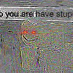 Do you are have stupid deep fried to max potential