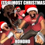 merry xmas | ITS ALMOST CHRISTMAS; HOHOHO | image tagged in scout laughing at you,xmas | made w/ Imgflip meme maker