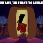 Here me is! | WHEN SOMEONE SAYS, "ALL I WANT FOR CHRISTMAS IS YOU" | image tagged in gifs,christmas,boom,here me is | made w/ Imgflip video-to-gif maker