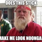 Bruce Pascoe desperately tries to be noonga | DOES THIS STICK; MAKE ME LOOK NOONGA? | image tagged in does this make me aboriginal,bruce pascoe,dark emu,australia,meanwhile in australia | made w/ Imgflip meme maker