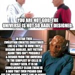 Star Trek Creationist | image tagged in star trek creationist,captain picard,star trek,creationism,evolution,science | made w/ Imgflip meme maker