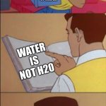 This is not true, but weird | TOTALLY ACCURATE PHYSICS OF WATER WATER IS NOT H20 | image tagged in peter parker reading a book | made w/ Imgflip meme maker