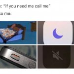 If you need me call me