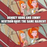 I worry about you sometimes Candace | DONKEY KONG AND JIMMY NEUTRON HAVE THE SAME HAIRCUT | image tagged in i worry about you sometimes candace | made w/ Imgflip meme maker
