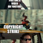 Why is life hard | ME POSTING A VIDEO ON YOUTUBE; COPYRIGHT STRIKE; YOUTUBE | image tagged in joker gets hit by a car,fun,funny,copyright,youtube | made w/ Imgflip meme maker