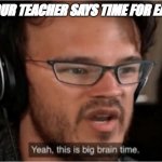 Bruh | WHEN YOUR TEACHER SAYS TIME FOR EASY MATH | image tagged in bruh | made w/ Imgflip meme maker