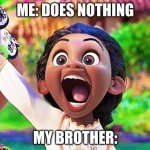 Encanto Kid | ME: DOES NOTHING; MY BROTHER: | image tagged in encanto kid | made w/ Imgflip meme maker