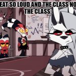 true tho | WHEN YOU EAT SO LOUD AND THE CLASS NOTICES YOU.
THE CLASS: | image tagged in helluva boss imp stare | made w/ Imgflip meme maker
