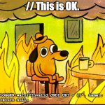 log4j log4shell | // This is OK. LOGGER.warn("Invalid JNDI URI - {}", name);
return null; | image tagged in i'm fine | made w/ Imgflip meme maker