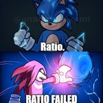 RATIO FAILED | Ratio. RATIO FAILED | image tagged in knuckles blocks sonic,ratio,knuckles,sonic,ratio failed,memes | made w/ Imgflip meme maker