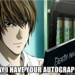 Can I have your autograph meme